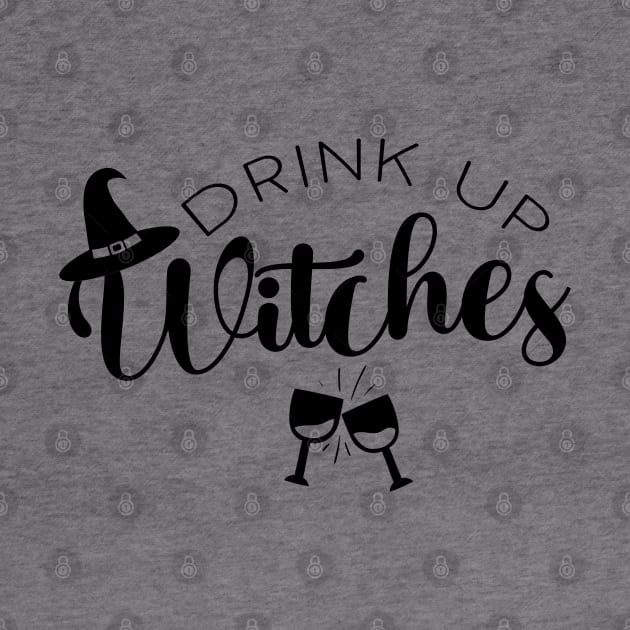 Drink Up Witches by qpdesignco